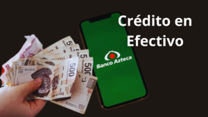 CRÉDITO EN EFECTIVO BANCO AZTECA