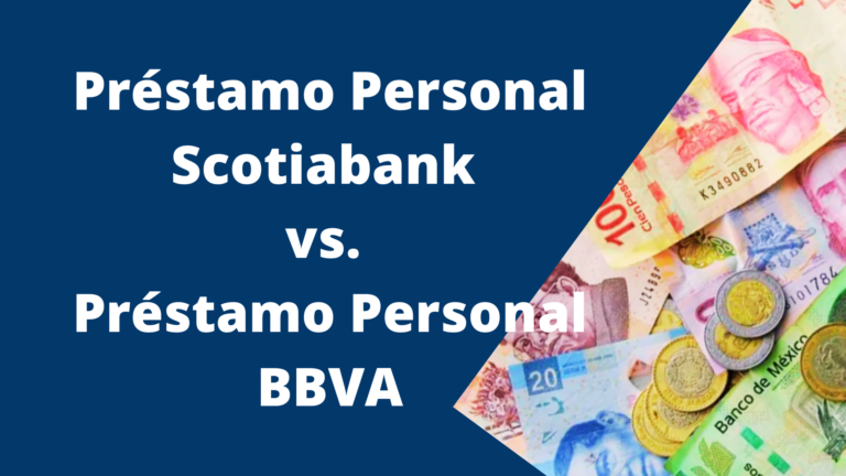 PRÉSTAMO PERSONAL SCOTIABANK VS. PRÉSTAMO PERSONAL BBVA