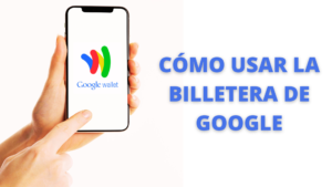 Cómo usar la billetera de Google_Google Wallet