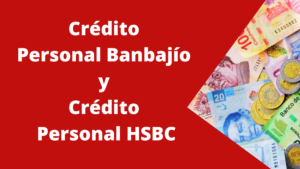 Crédito personal Banbajío y crédito personal HSBC