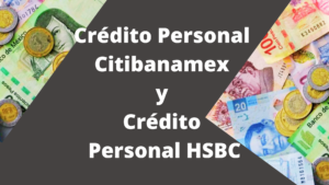 Crédito Personal Citibanamex y Crédito Personal HSBC