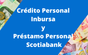 Crédito personal inbursa y préstamo personal scotiabank