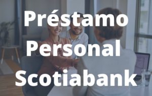 Préstamo Personal Scotiabank