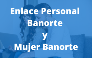 Enlace personal Banorte y Mujer Banorte